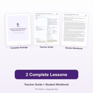 Decoding Through Word Parts: From Origins to Meaning in Context – 7th Grade